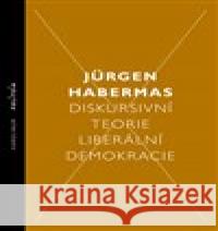 Diskursivní teorie liberální demokracie Jürgen Habermas 9788024638263 Karolinum - książka