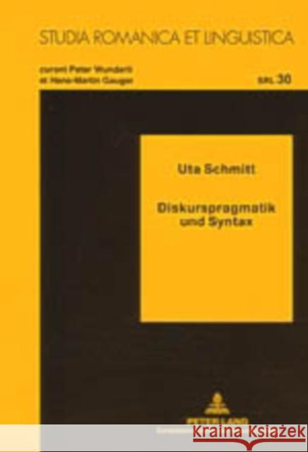 Diskurspragmatik Und Syntax: Die Funktionale Satzperspektive in Der Franzoesischen Und Deutschen Tagespresse Unter Beruecksichtigung Einzelsprachli Gauger, Hans-Martin 9783631525128 Peter Lang Gmbh, Internationaler Verlag Der W - książka