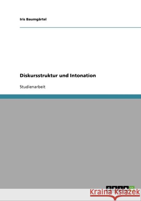 Diskursstruktur und Intonation Iris Baumgartel 9783638645782 Grin Verlag - książka