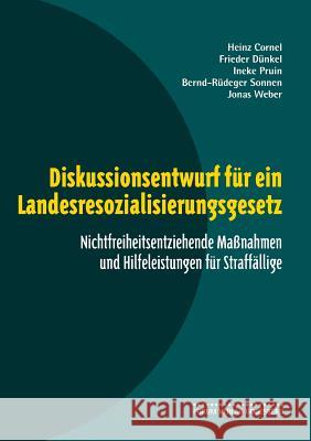 Diskussionsentwurf für ein Landesresozialisierungsgesetz: Nichtfreiheitsentziehende Maßnahmen und Hilfeleistungen für Straffällige Dünkel, Frieder 9783942865449 Forum Verlag Godesberg - książka