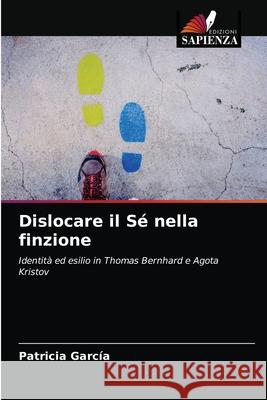 Dislocare il Sé nella finzione Patricia García 9786203146110 Edizioni Sapienza - książka