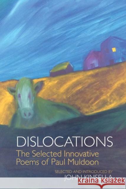 Dislocations: The Selected Innovative Poems of Paul Muldoon John Kinsella 9781786942241 Liverpool University Press - książka