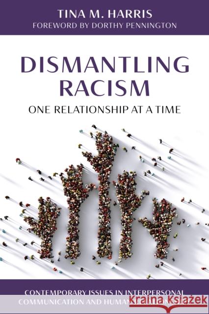 Dismantling Racism, One Relationship at a Time Tina M. Harris 9781538186909 Rowman & Littlefield Publishers - książka