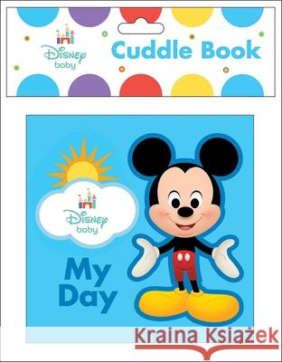 Disney Baby: My Day Cuddle Book PI Kids 9781503755055 Phoenix International Publications, Incorpora - książka
