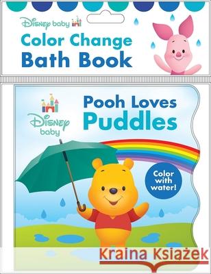 Disney Baby: Pooh Loves Puddles Color Change Bath Book Pi Kids                                  The Disney Storybook Art Team 9781503771567 Pi Kids - książka