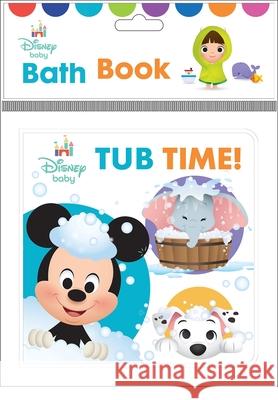 Disney Baby: Tub Time! Bath Book PI Kids 9781503754898 Phoenix International Publications, Incorpora - książka