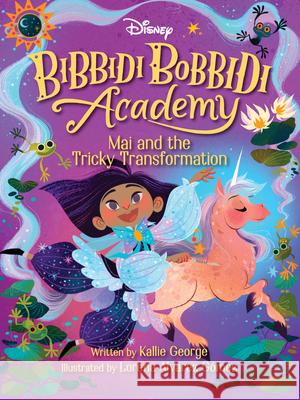 Disney Bibbidi Bobbidi Academy #2: Mai and the Tricky Transformation George, Kallie 9781368057882 Disney-Hyperion - książka