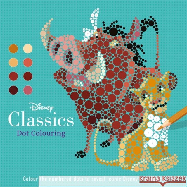 Disney Classics: Dot Colouring Walt Disney 9781835443095 Bonnier Books Ltd - książka