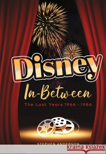 Disney In-Between: The Lost Years 1966-1986 Stephen Anderson 9798987058947 Old Mill Press - książka
