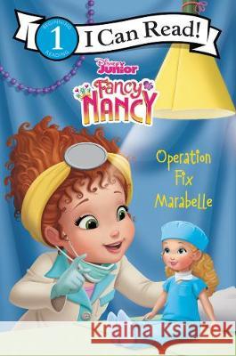 Disney Junior Fancy Nancy: Operation Fix Marabelle Nancy Parent Disney Storybook Art Team 9780062843913 HarperCollins - książka