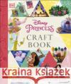 Disney Princess Craft Book Elizabeth Dowsett 9780241481868 Dorling Kindersley Ltd