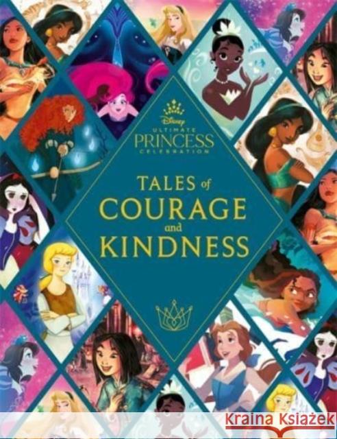 Disney Princess: Tales of Courage and Kindness: A stunning new Disney Princess treasury featuring 14 original illustrated stories Walt Disney Company Ltd. 9781800781238 Bonnier Books Ltd - książka