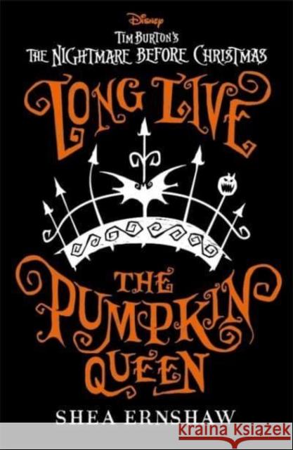 Disney Tim Burton's The Nightmare Before Christmas: Long Live the Pumpkin Queen Shea Ernshaw 9781800784536 Bonnier Books Ltd - książka