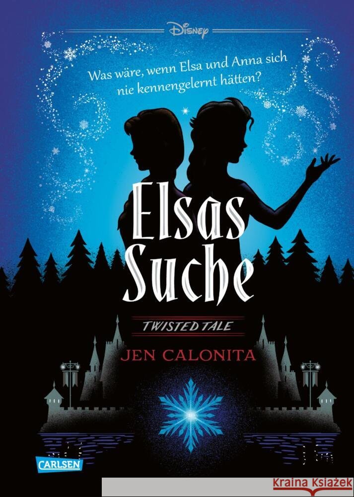 Disney. Twisted Tales: Elsas Suche (Die Eiskönigin) Calonita, Jen, Disney, Walt 9783551280473 Carlsen - książka