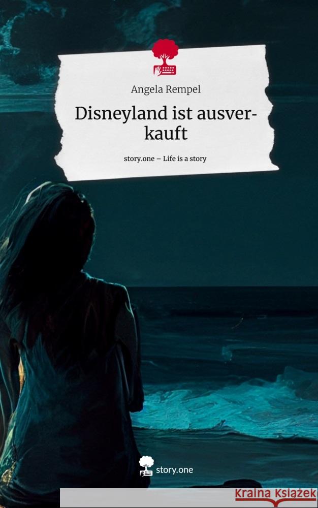 Disneyland ist ausverkauft. Life is a Story - story.one Rempel, Angela 9783710827655 story.one publishing - książka