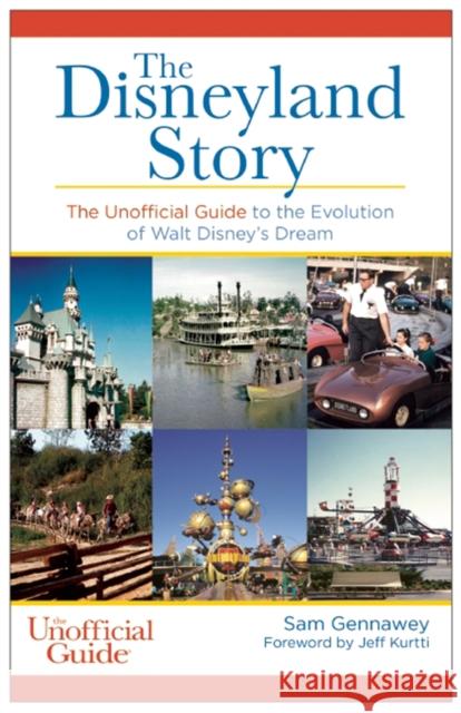 Disneyland Story: The Unofficial Guide to the Evolution of Walt Disney's Dream Gennawey, Sam 9781628090123 Unofficial Guides - książka