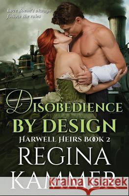 Disobedience By Design Kammer, Regina 9780991016655 Viridium Press - książka