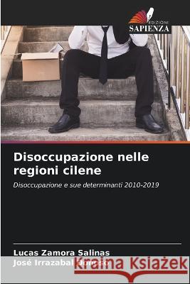 Disoccupazione nelle regioni cilene Lucas Zamor Jos? Irrazaba 9786205717196 Edizioni Sapienza - książka