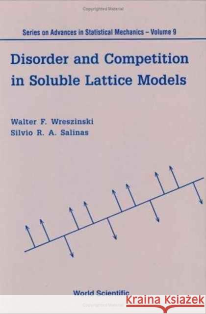 Disorder and Competition in Soluble Lattice Models Wreszinski, Walter F. 9789810214166 World Scientific Publishing Company - książka