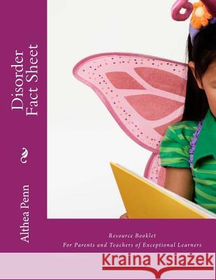 Disorder Fact Sheet Resource Booklet: For Parents and Teachers of Exceptional Learners Althea F. Penn 9781492152262 Createspace - książka