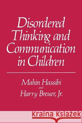 Disordered Thinking and Communication in Children Mahin Hassibi 9781489921888 Springer - książka