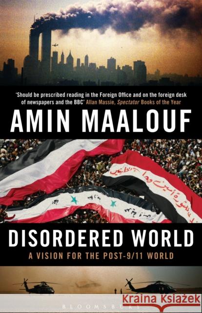 Disordered World: A Vision for the Post-9/11 World Amin Maalouf 9781408822449 Bloomsbury Publishing PLC - książka