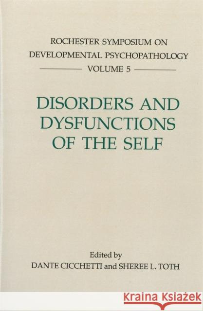 Disorders and Dysfunctions of the Self Dante Cicchetti Sheree L. Toth Dante Cicchetti 9781878822314 University of Rochester Press - książka