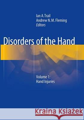 Disorders of the Hand: Volume 1: Hand Injuries Trail, Ian a. 9781447169017 Springer - książka