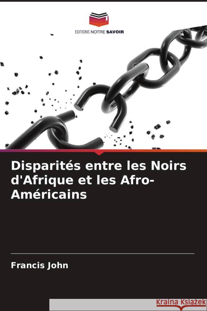 Disparités entre les Noirs d'Afrique et les Afro-Américains John, Francis 9786204619255 Editions Notre Savoir - książka