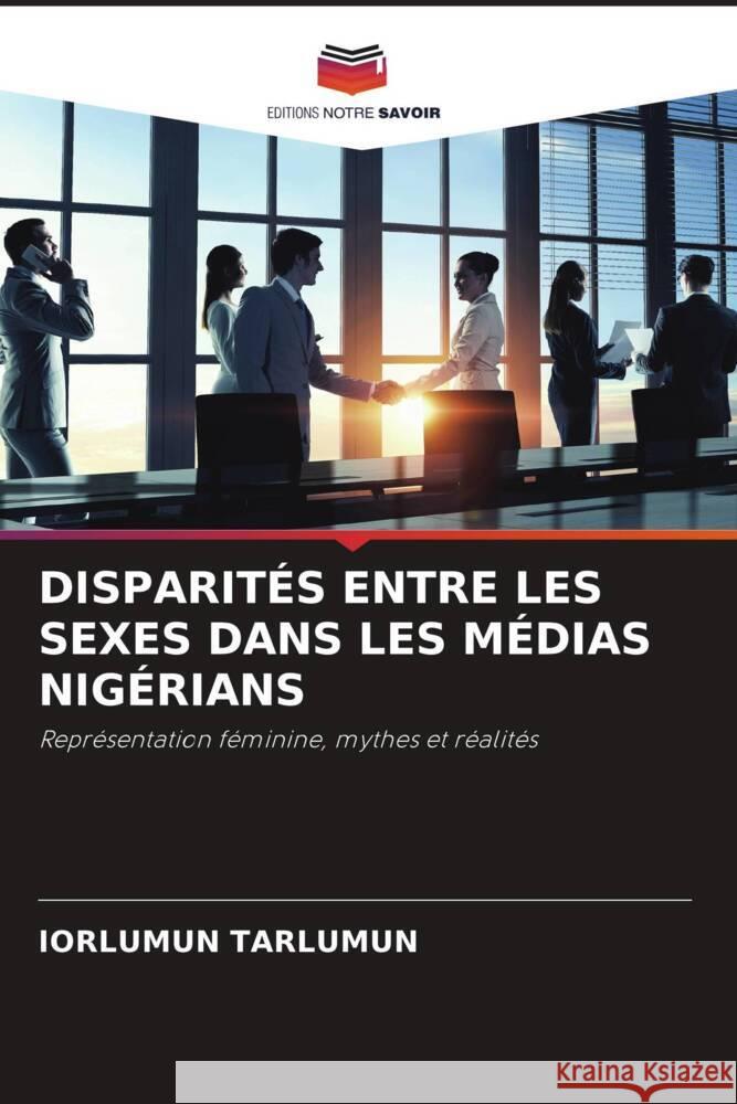 DISPARITÉS ENTRE LES SEXES DANS LES MÉDIAS NIGÉRIANS Tarlumun, Iorlumun 9786208624767 Editions Notre Savoir - książka