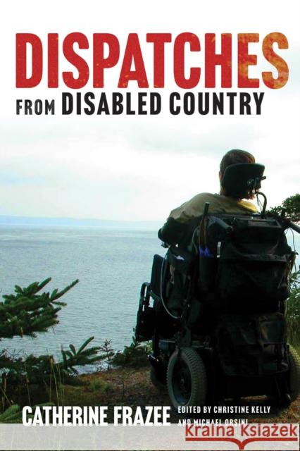 Dispatches from Disabled Country Catherine Frazee 9780774868686 University of British Columbia Press - książka