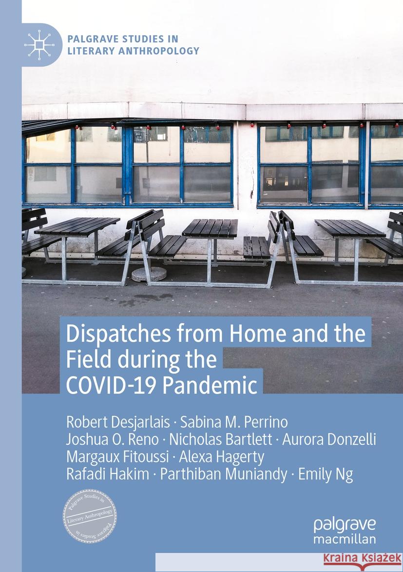 Dispatches from Home and the Field During the Covid-19 Pandemic Robert Desjarlais Sabina M. Perrino Joshua O. Reno 9783031191954 Palgrave MacMillan - książka