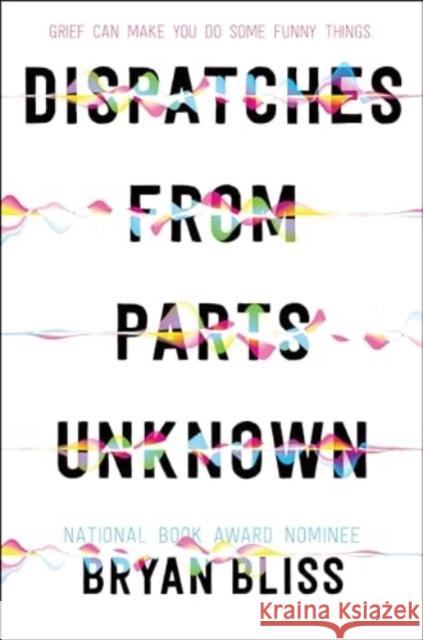 Dispatches from Parts Unknown Bryan Bliss 9780062962270 HarperCollins - książka