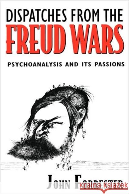 Dispatches from the Freud Wars: Psychoanalysis and Its Passions Forrester, John 9780674539617 Harvard University Press - książka