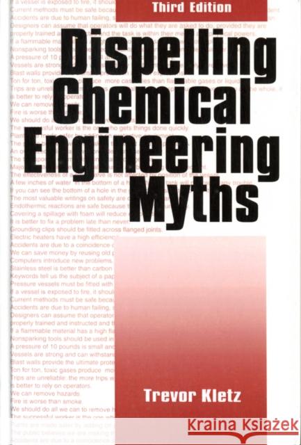 Dispelling Chemical Industry Myths Kletz, Trevor A. 9781560324386 CRC - książka