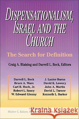 Dispensationalism, Israel and the Church: The Search for Definition Craig A. Blaising Robert L. Saucy John A. Martin 9780310346111 Zondervan Publishing Company - książka