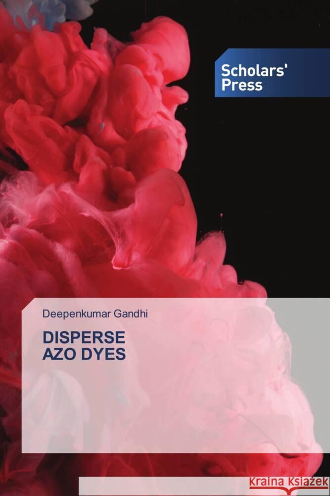 DISPERSE AZO DYES Gandhi, Deepenkumar 9783639511215 Scholars' Press - książka