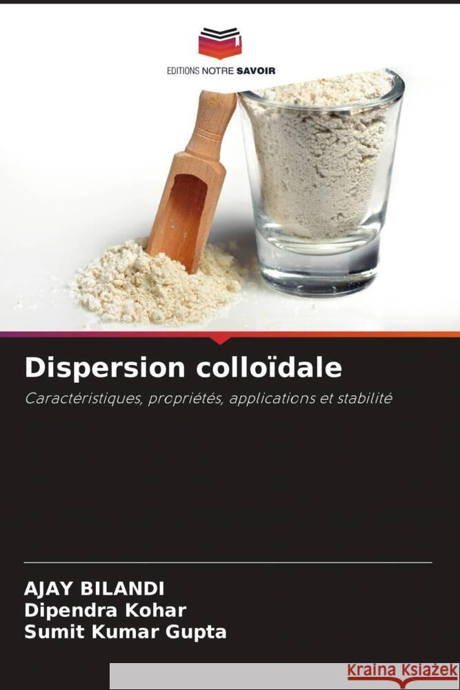 Dispersion collo?dale Ajay Bilandi Dipendra Kohar Sumit Kumar Gupta 9786206895701 Editions Notre Savoir - książka