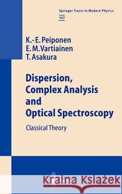 Dispersion, Complex Analysis and Optical Spectroscopy: Classical Theory Peiponen, Kai-Erik 9783540645221 Springer - książka