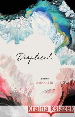 Displaced Selina Li Bi 9781646627844 Finishing Line Press - książka