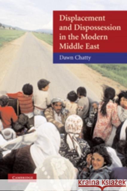 Displacement and Dispossession in the Modern Middle East Dawn Chatty 9780521521048  - książka