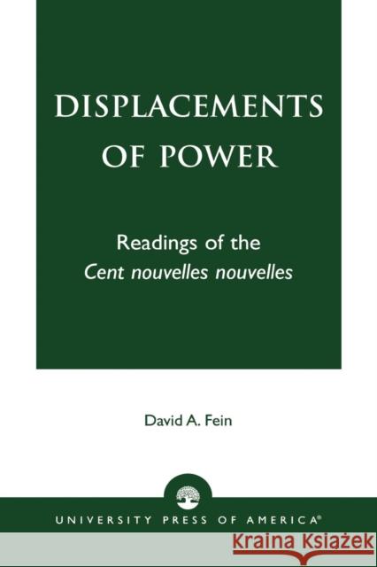 Displacements of Power: Readings of the Cent nouvelles nouvelles Fein, David A. 9780761825630 University Press of America - książka