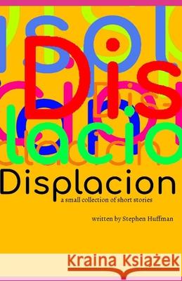Displacion Stephen Huffman 9798481471839 Independently Published - książka