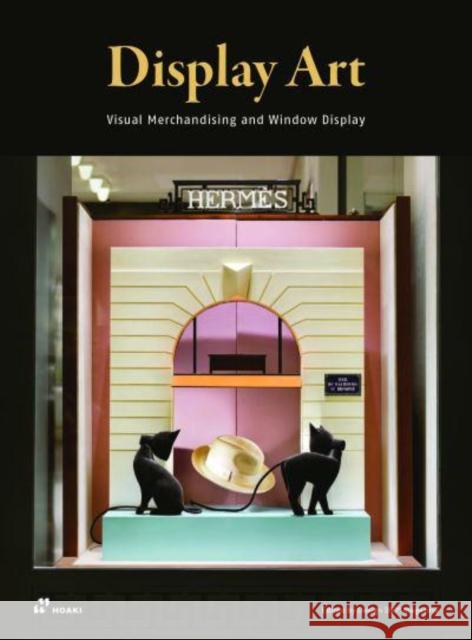 Display Art: Visual Merchandising and Window Display  9788417656775 Hoaki - książka