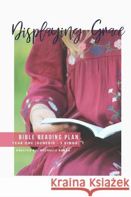 Displaying Grace: Bible Reading Plan, Year One Michelle Rabon 9781790424344 Independently Published - książka