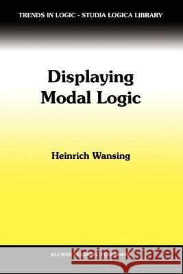 Displaying Modal Logic Heinrich Wansing 9789048150793 Springer - książka