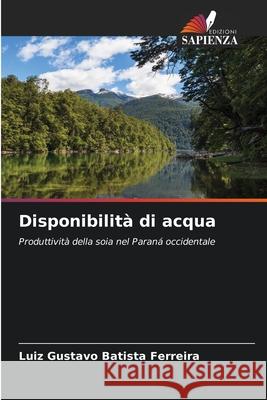 Disponibilità di acqua Batista Ferreira, Luiz Gustavo 9786207831036 Edizioni Sapienza - książka