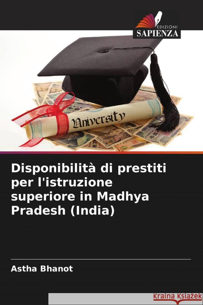 Disponibilità di prestiti per l'istruzione superiore in Madhya Pradesh (India) Bhanot, Astha 9786205587065 Edizioni Sapienza - książka