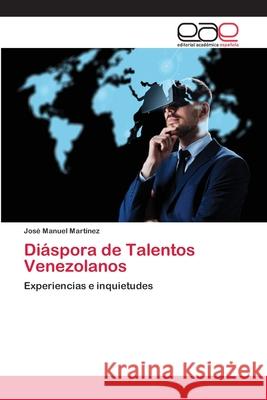 Diáspora de Talentos Venezolanos José Manuel Martínez 9786202810579 Editorial Academica Espanola - książka