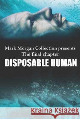 Disposable Human Morgan Mark Anthony Morgan 9798416931391 Independently published - książka